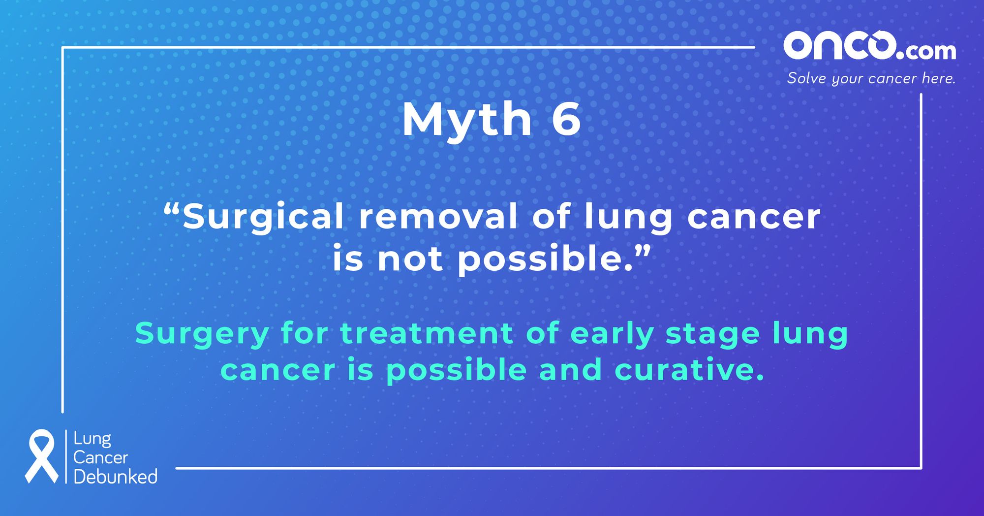 Bust Your Myths Around Lung Cancer-10 MYTHS | Onco.com